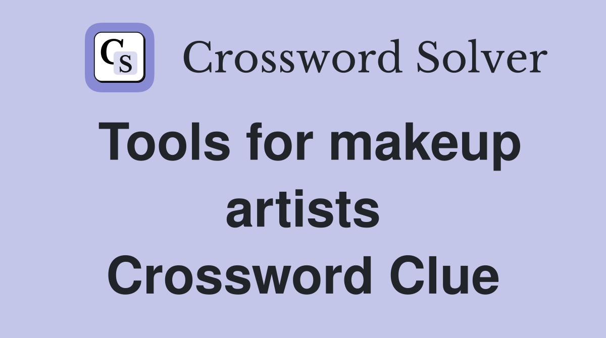 Tools for makeup artists Crossword Clue