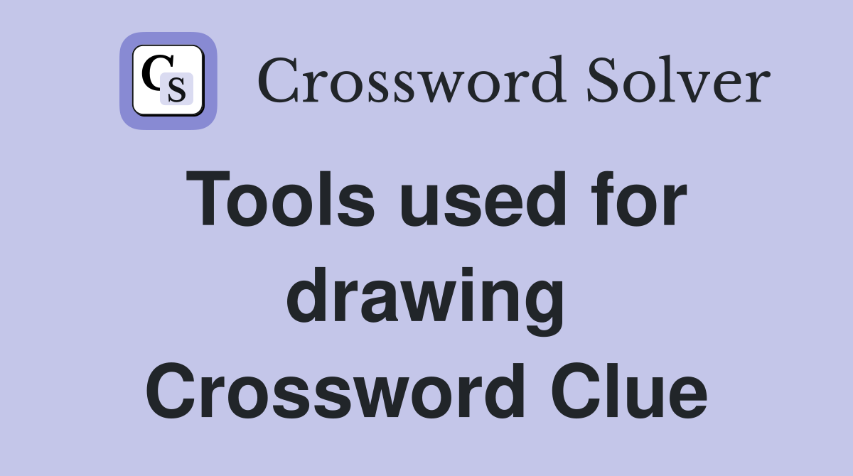 Tools used for drawing Crossword Clue