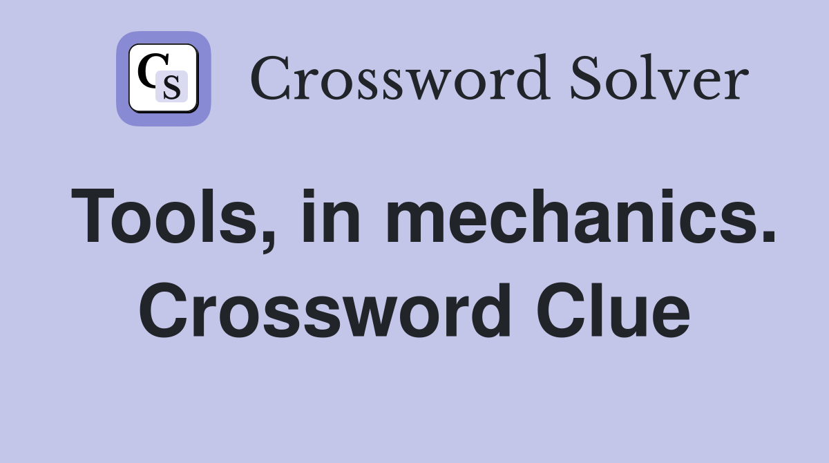Tools, in mechanics. Crossword Clue