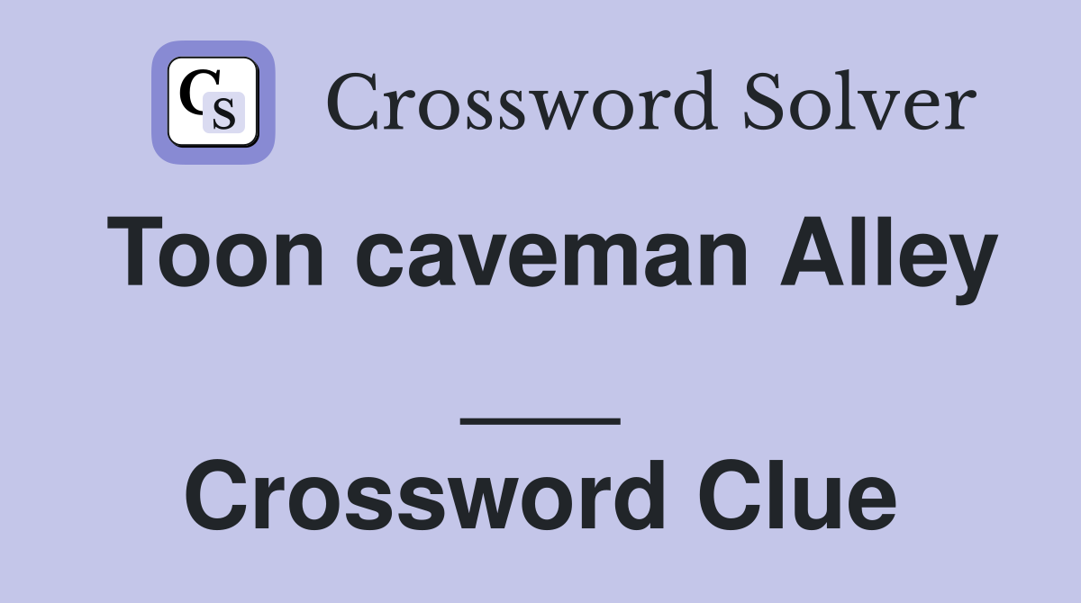 Toon caveman Alley ___ Crossword Clue