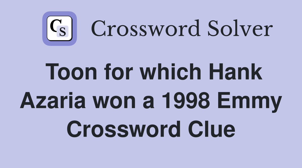Toon for which Hank Azaria won a 1998 Emmy Crossword Clue