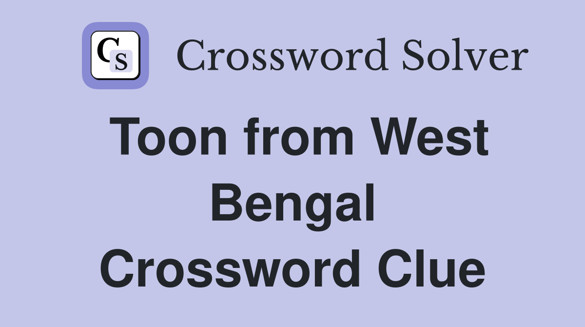 Toon from West Bengal Crossword Clue