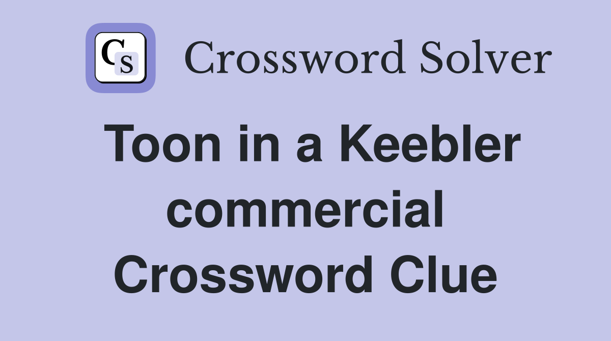 Toon in a Keebler commercial Crossword Clue
