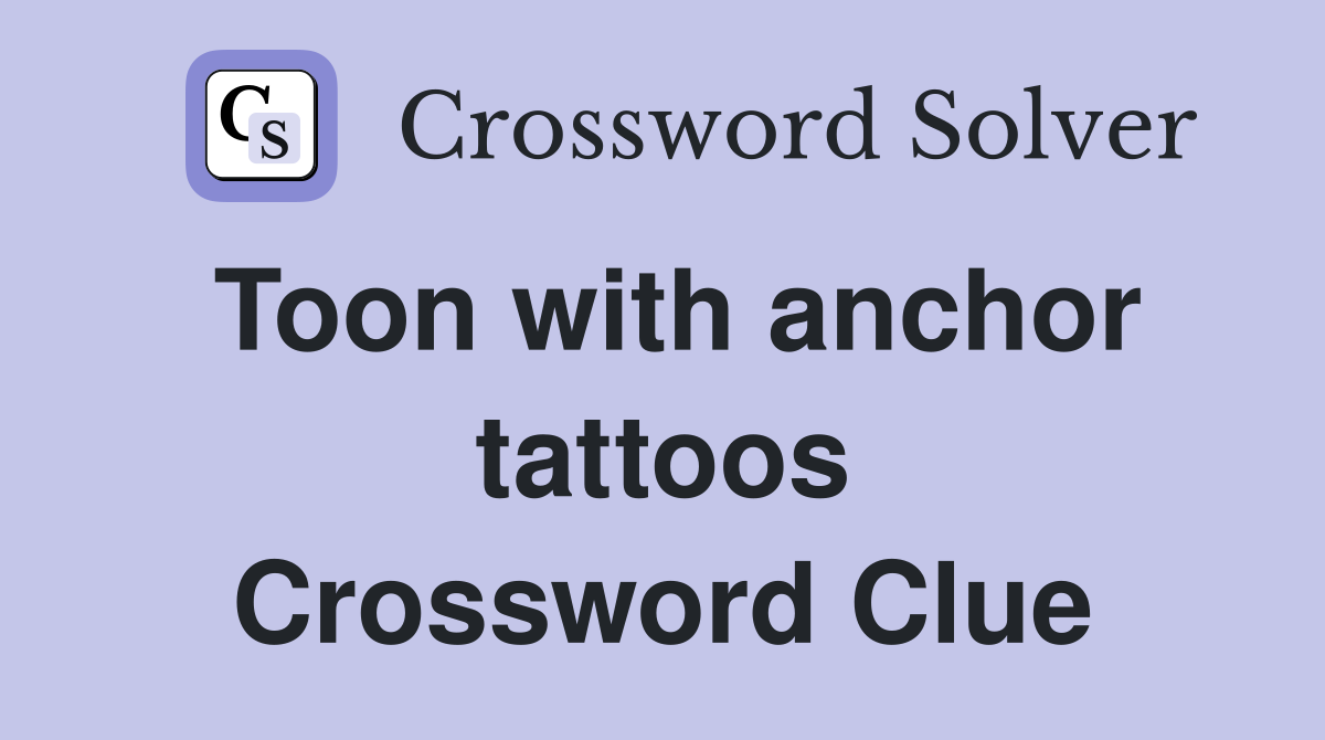 Toon with anchor tattoos Crossword Clue