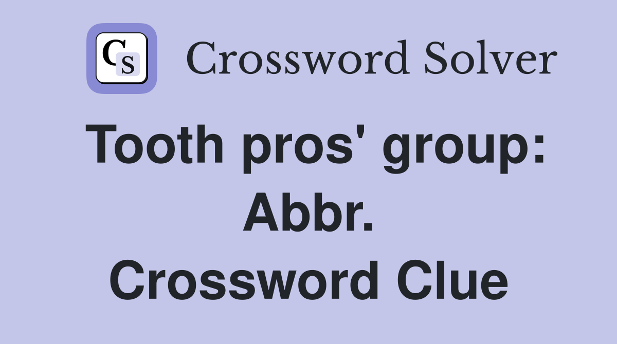 Tooth pros' group: Abbr. Crossword Clue