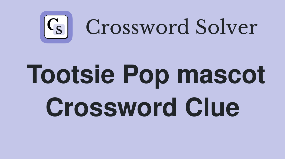Tootsie Pop mascot Crossword Clue