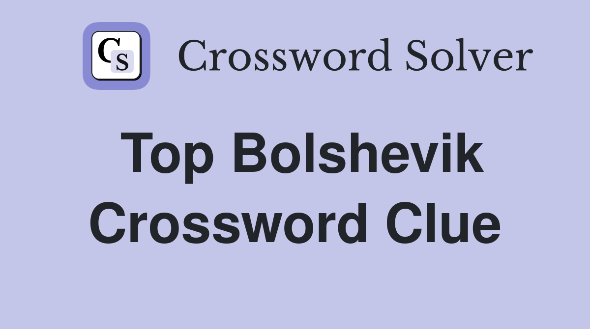 Top Bolshevik Crossword Clue