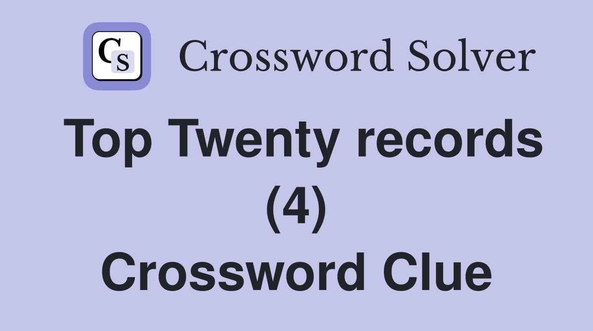 Top Twenty records (4) Crossword Clue