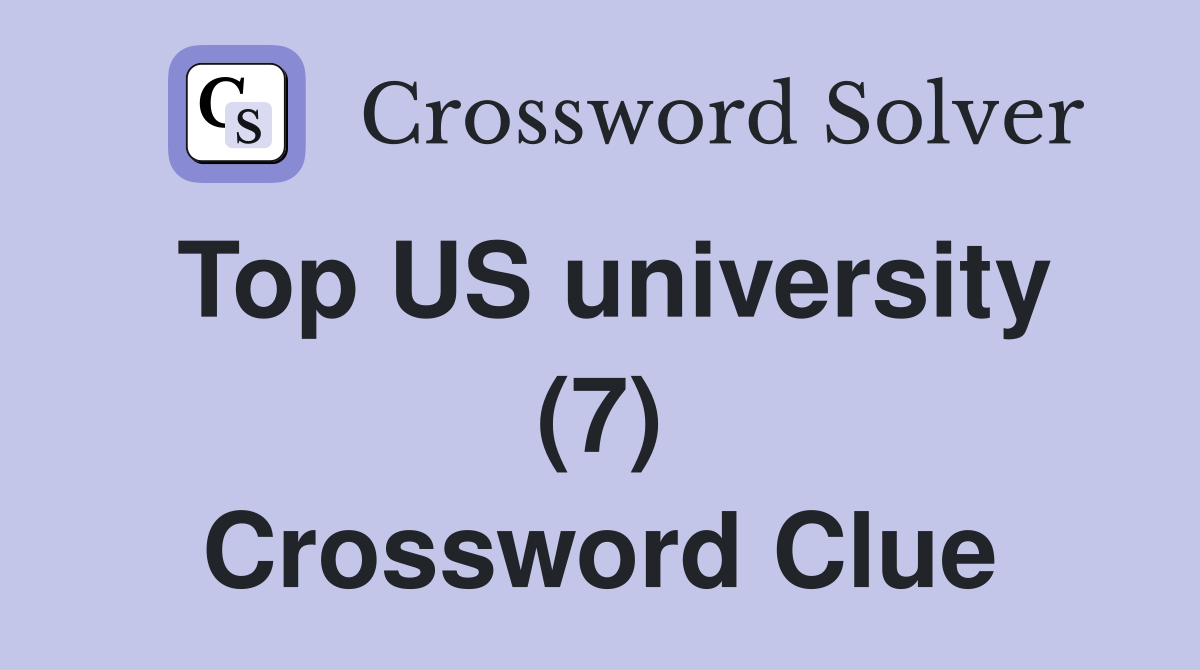 Top US university (7) Crossword Clue