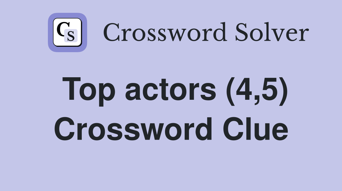 Top actors (4,5) Crossword Clue