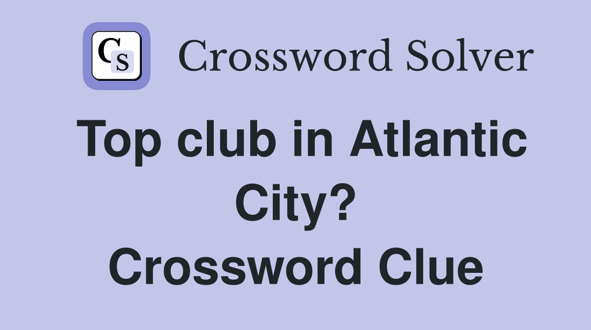 Top club in Atlantic City? Crossword Clue