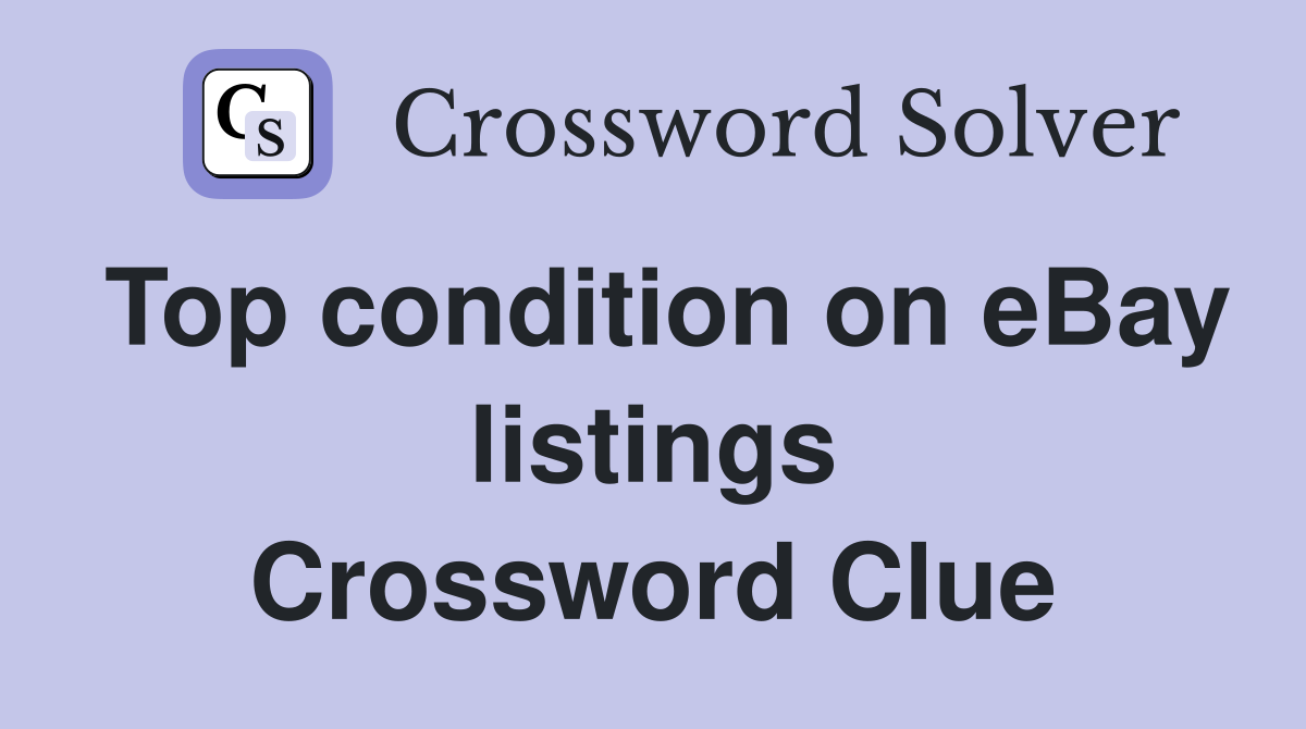 Top condition on eBay listings Crossword Clue