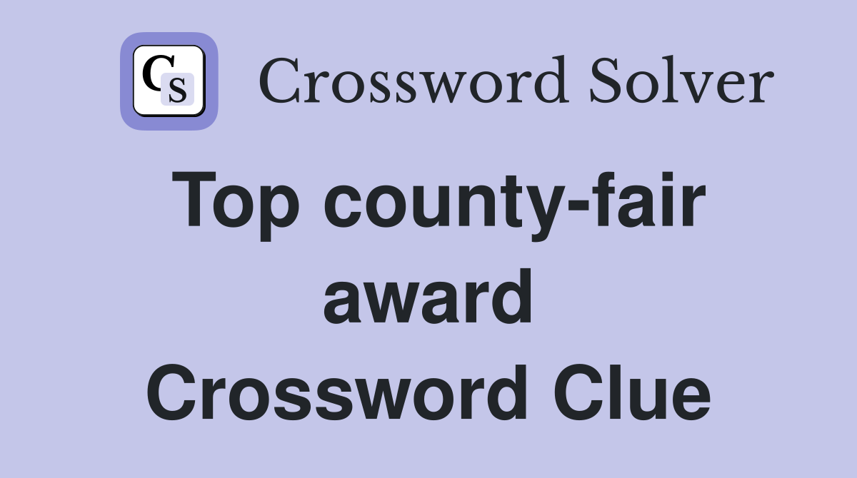 Top county-fair award Crossword Clue