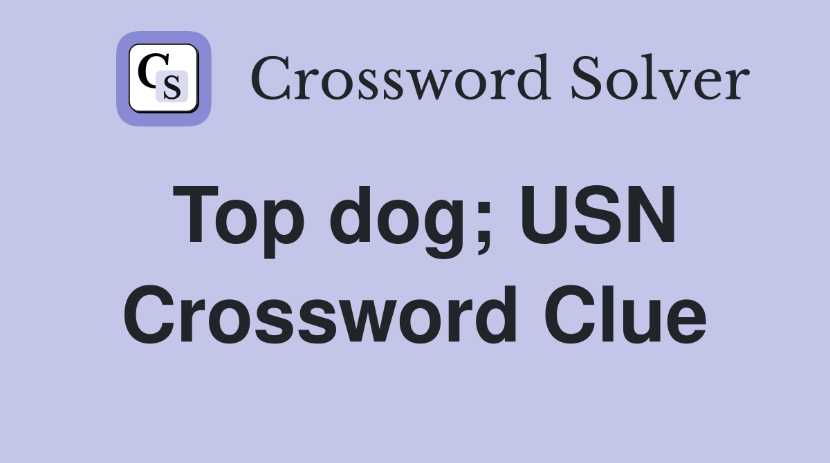 Top dog; USN Crossword Clue