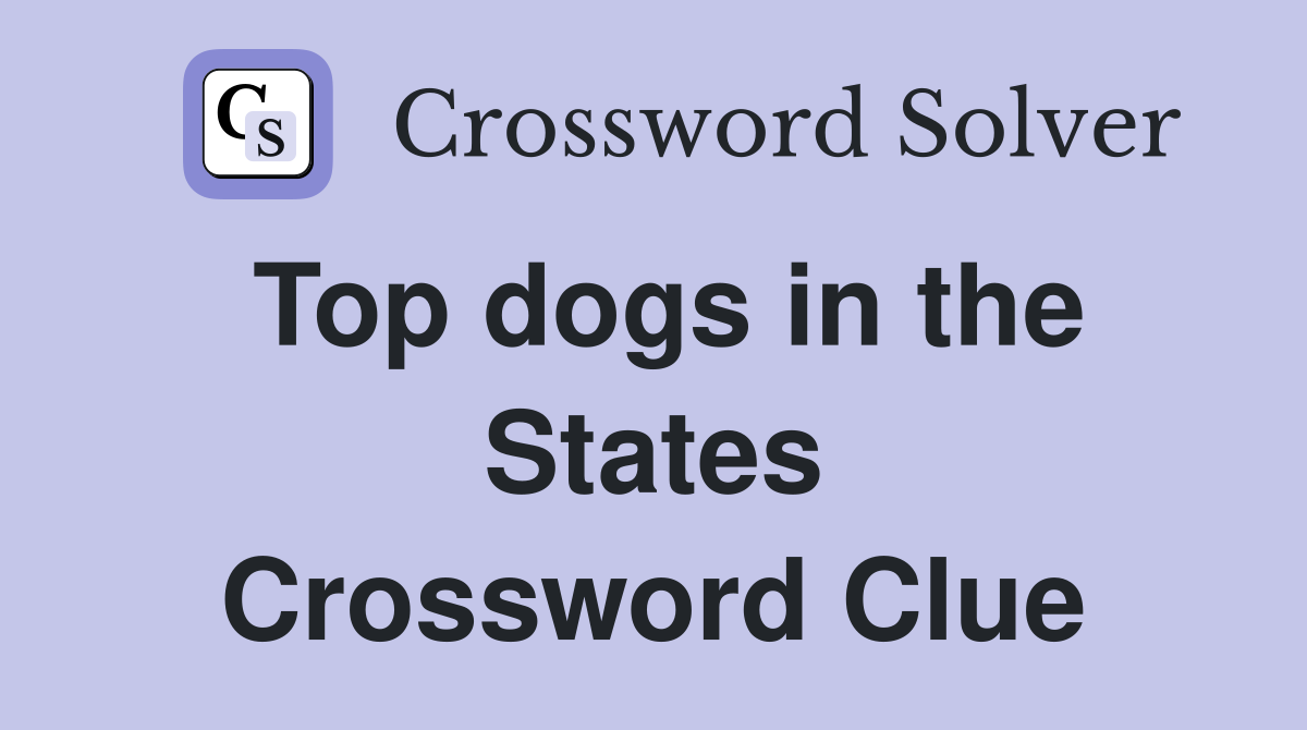 Top dogs in the States Crossword Clue