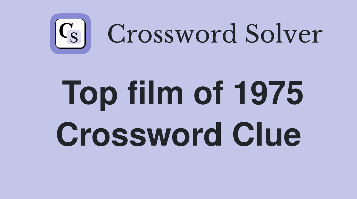 Top film of 1975 Crossword Clue