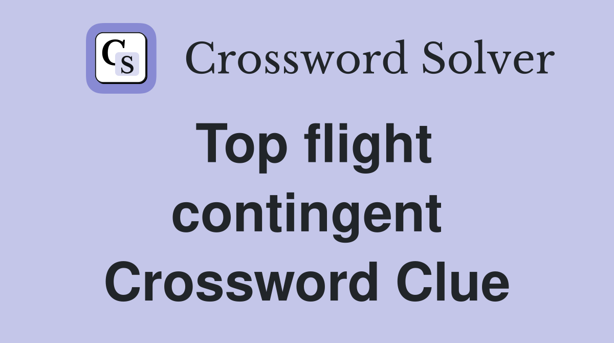 Top flight contingent Crossword Clue