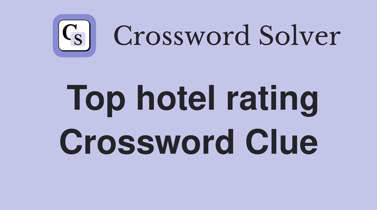 Top hotel rating Crossword Clue