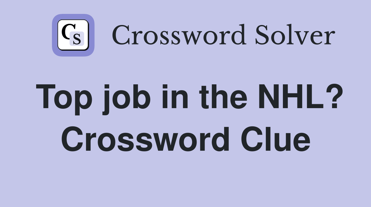 Top job in the NHL? Crossword Clue