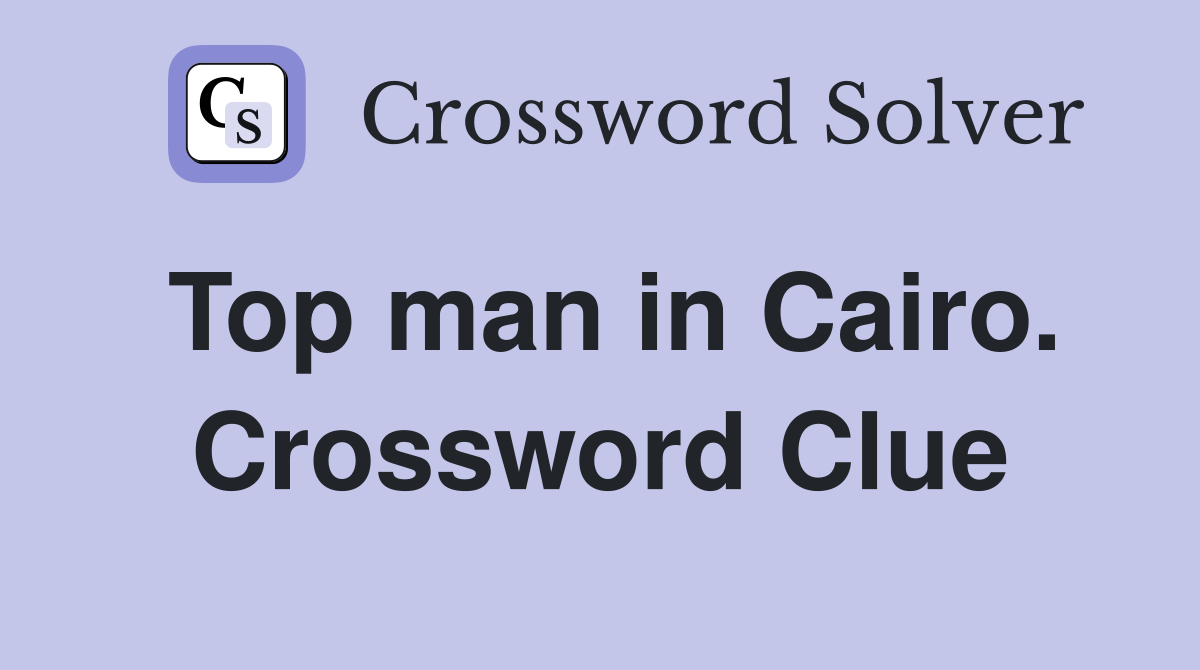 Top man in Cairo. Crossword Clue