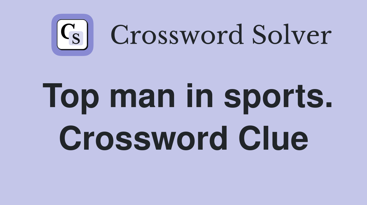Top man in sports. Crossword Clue
