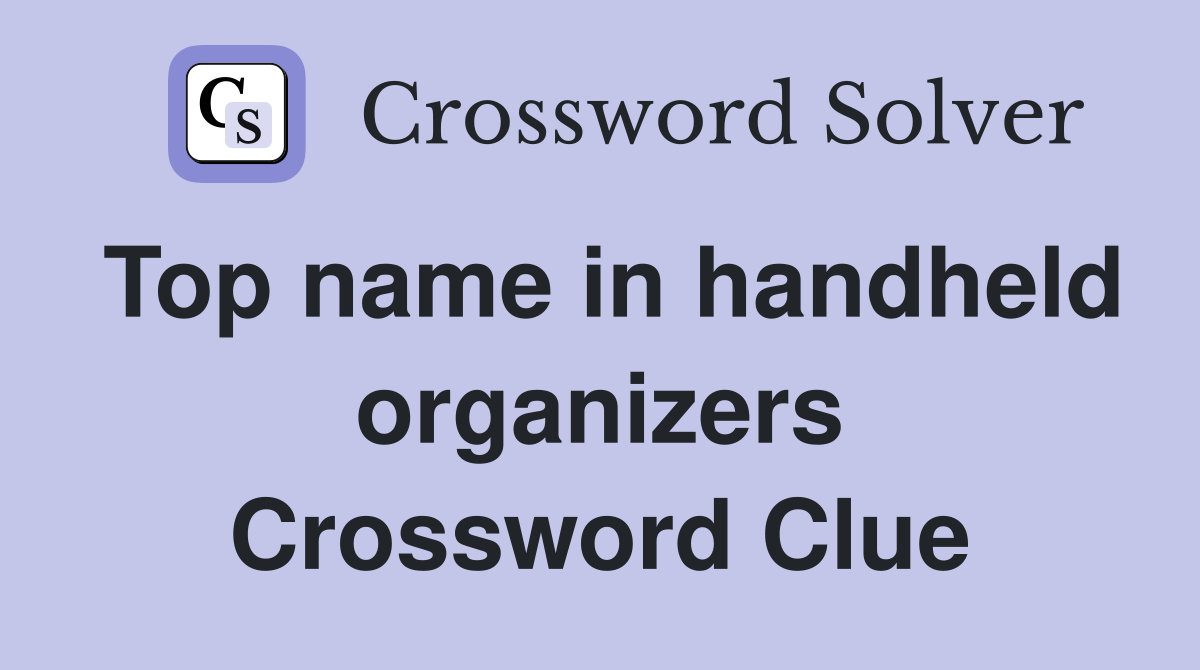 Top name in handheld organizers Crossword Clue