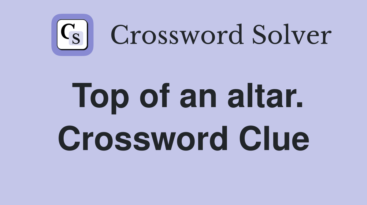 Top of an altar. Crossword Clue
