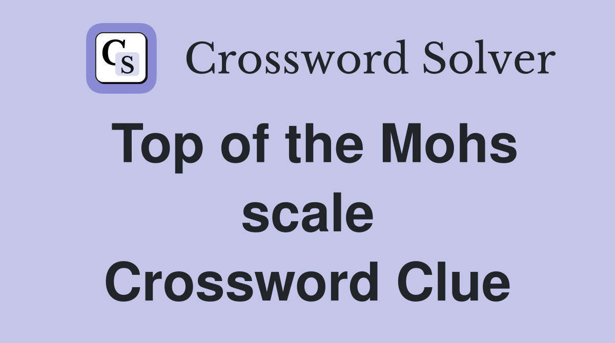 Top of the Mohs scale Crossword Clue