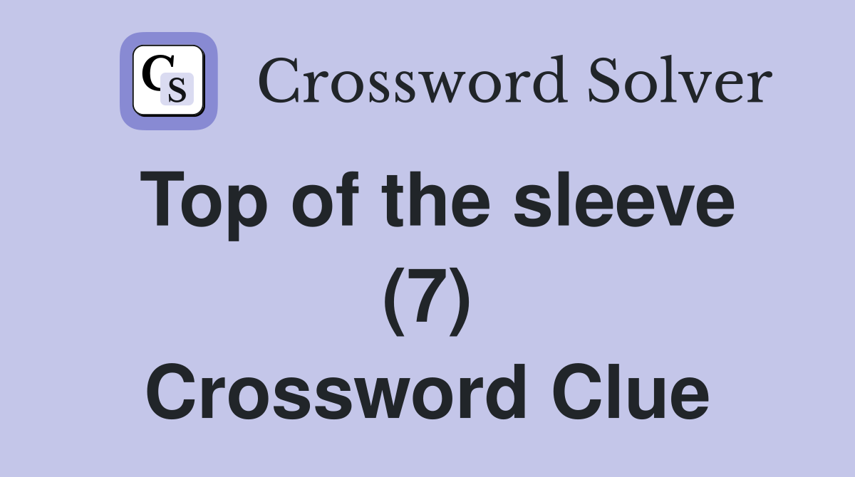 Top of the sleeve (7) Crossword Clue