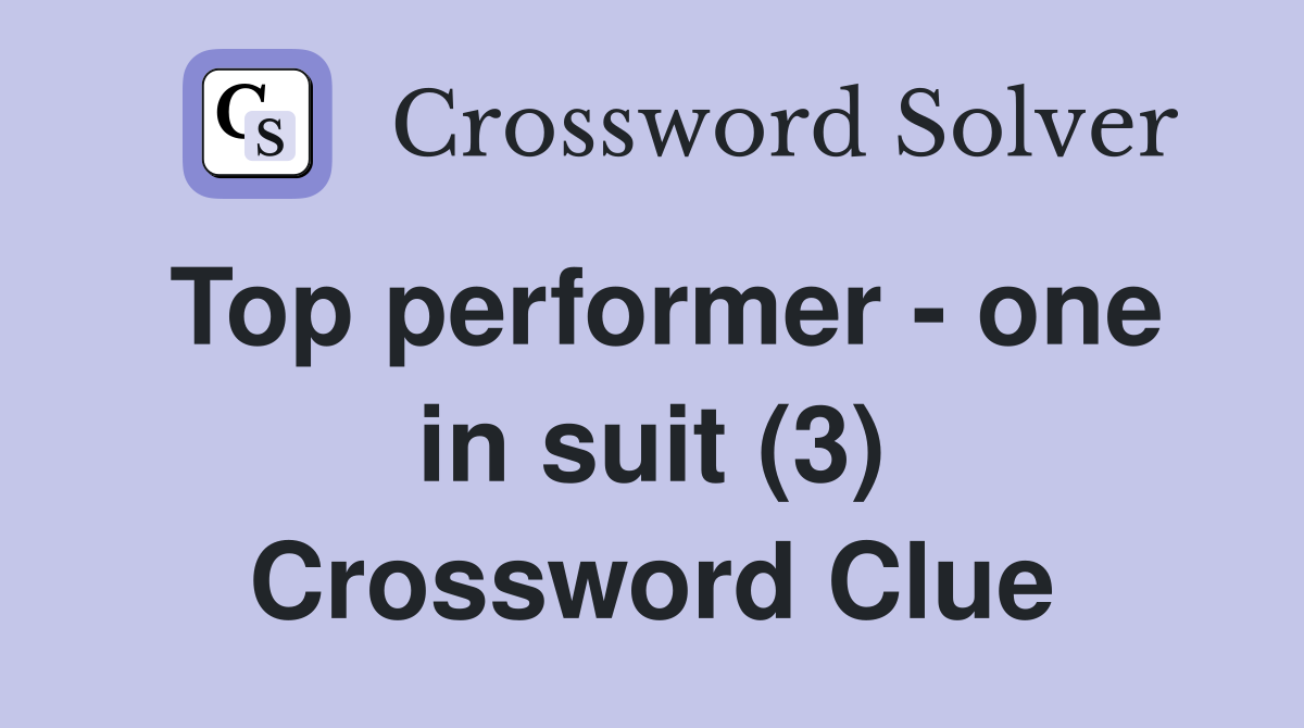 Top performer - one in suit (3) Crossword Clue