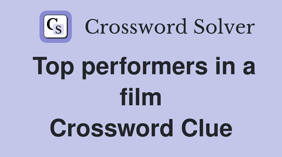 Top performers in a film Crossword Clue