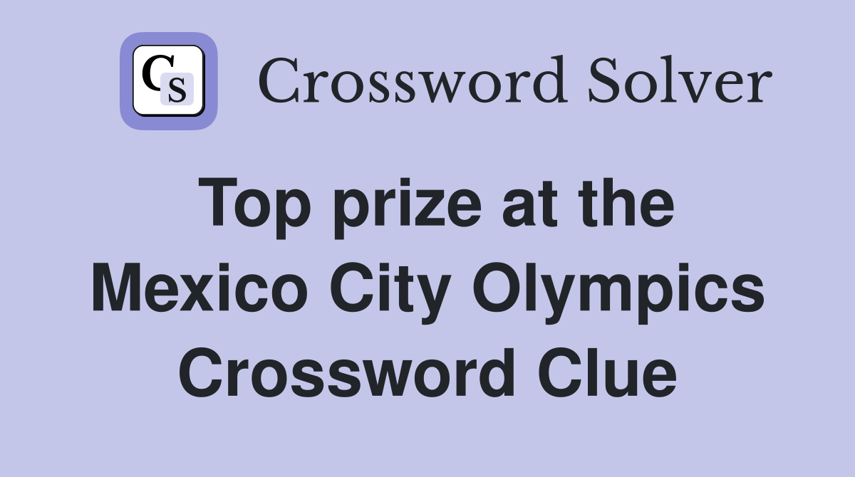 Top prize at the Mexico City Olympics Crossword Clue