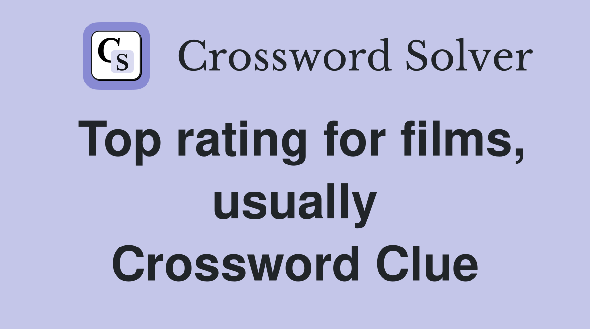 Top rating for films, usually Crossword Clue