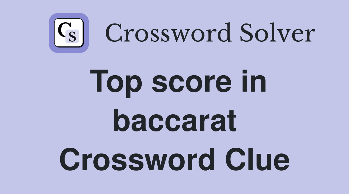 Top score in baccarat Crossword Clue