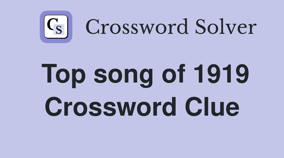 Top song of 1919 Crossword Clue