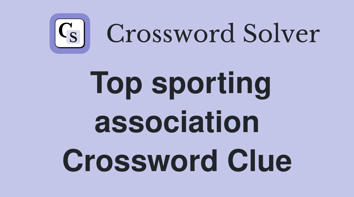 Top sporting association Crossword Clue