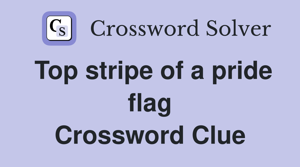 Top stripe of a pride flag Crossword Clue