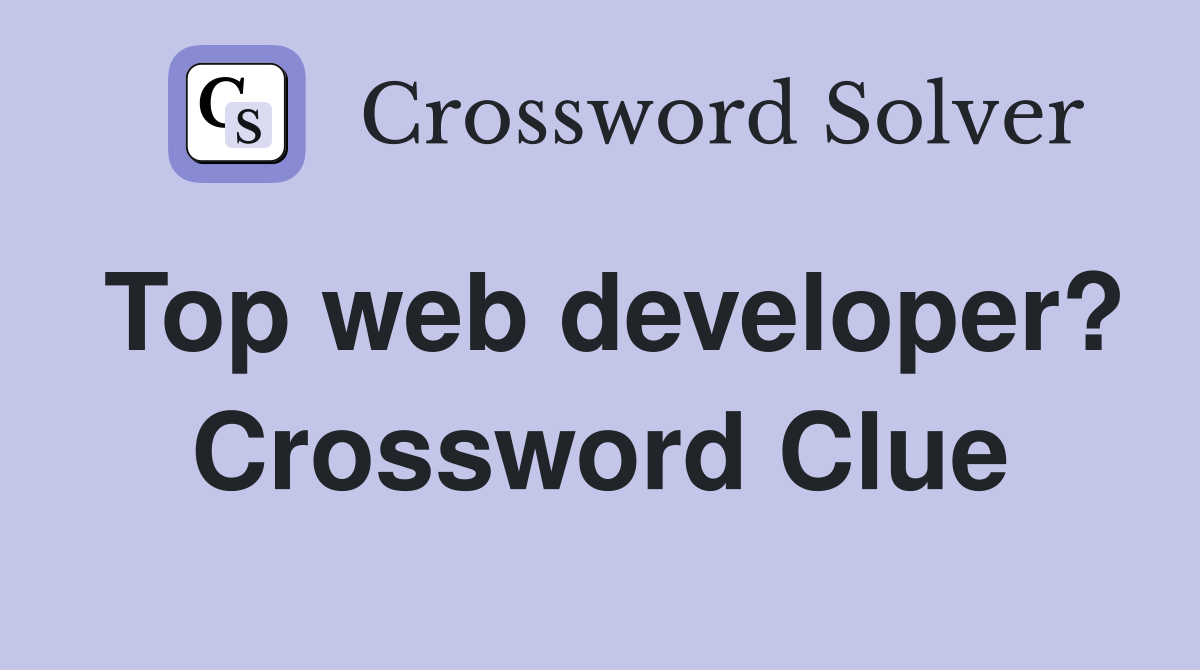 Top web developer? Crossword Clue