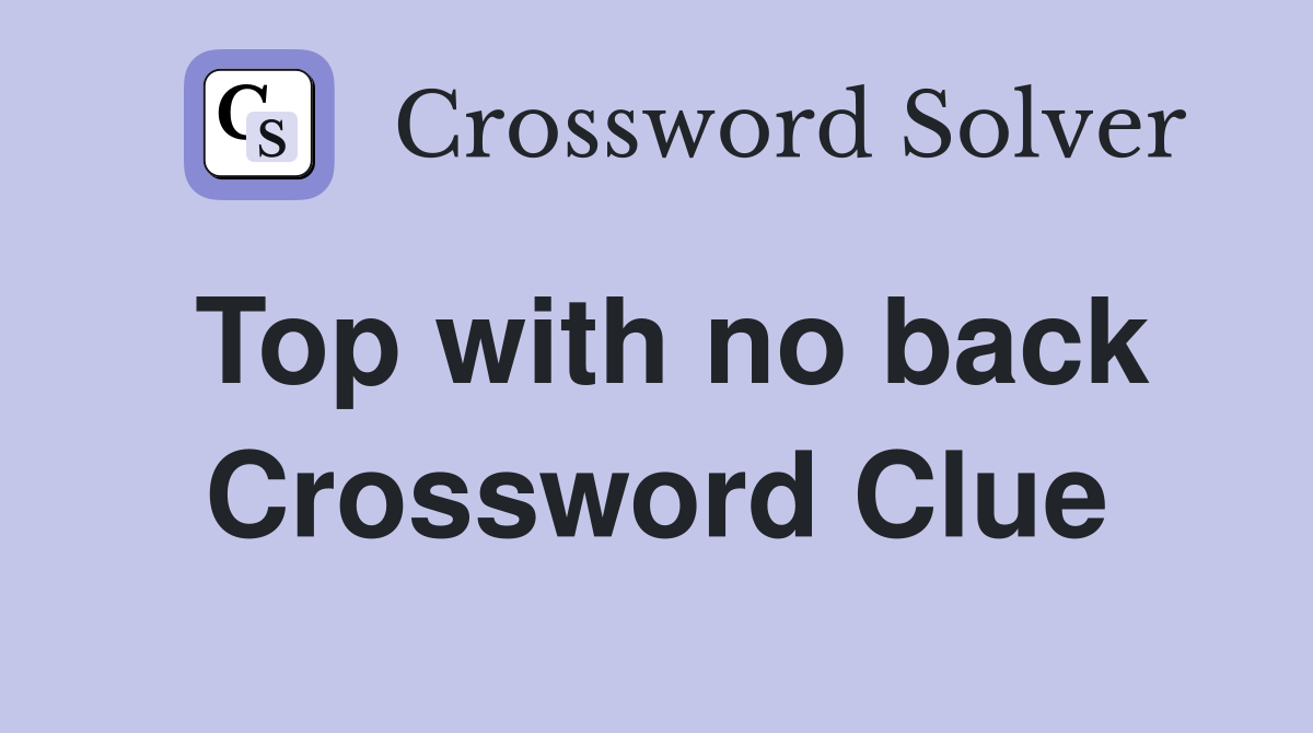 Top with no back Crossword Clue