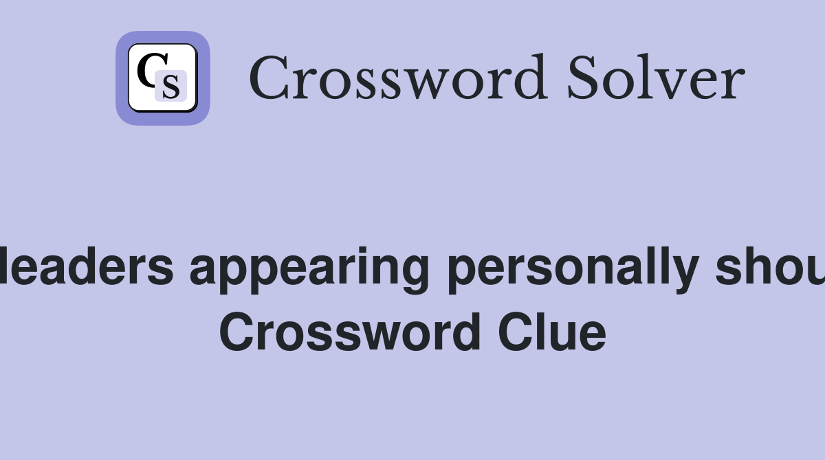 Top European leaders appearing personally should easily pass  Crossword Clue