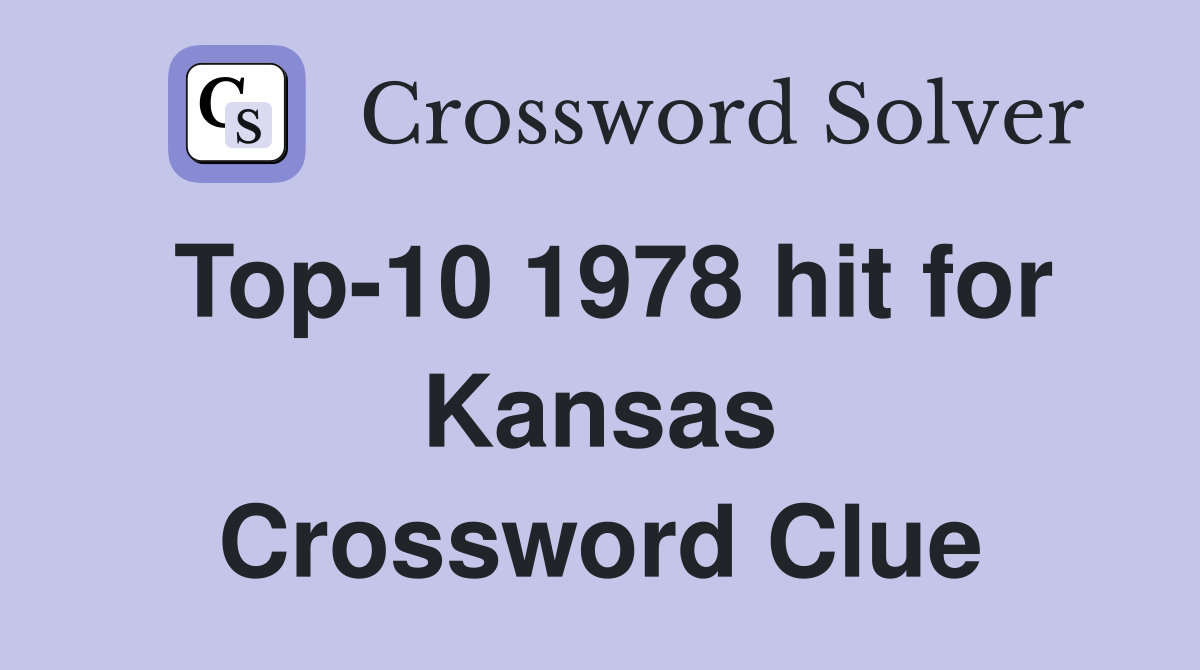 Top-10 1978 hit for Kansas Crossword Clue