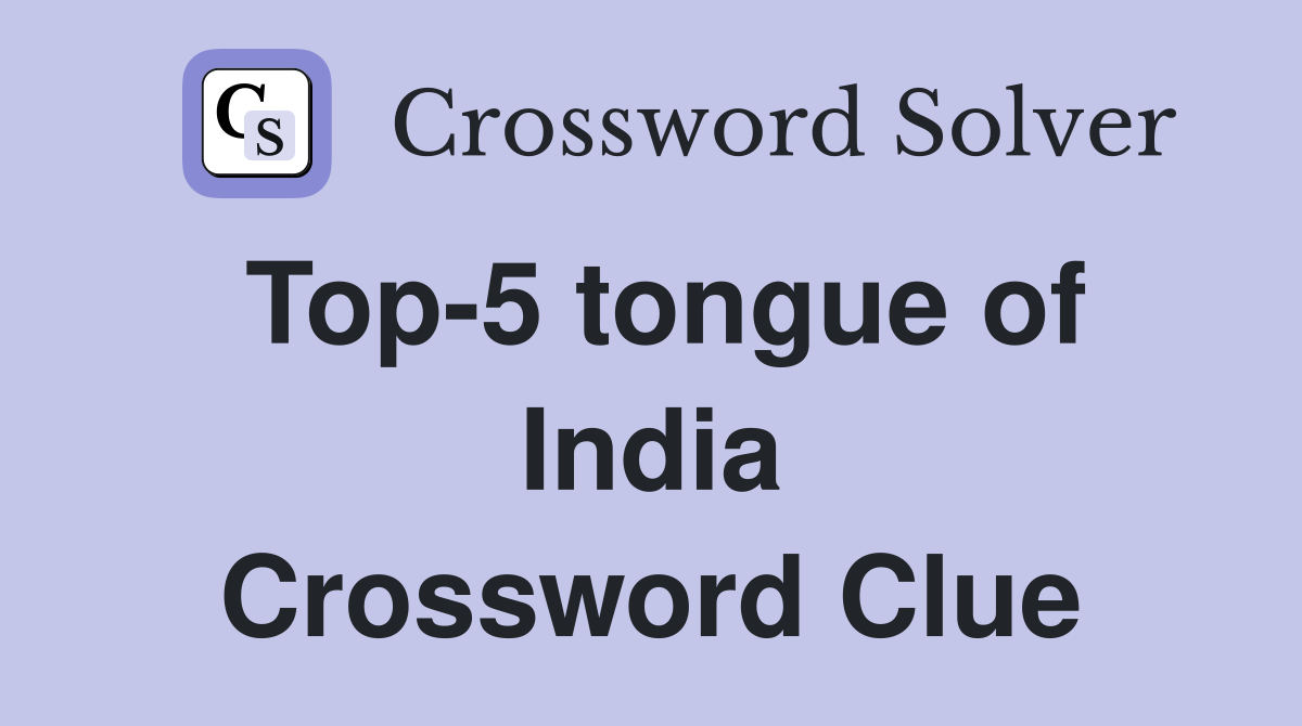 Top-5 tongue of India Crossword Clue