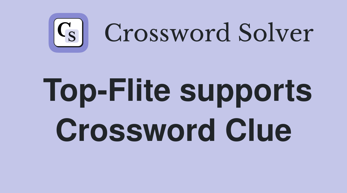 Top-Flite supports Crossword Clue