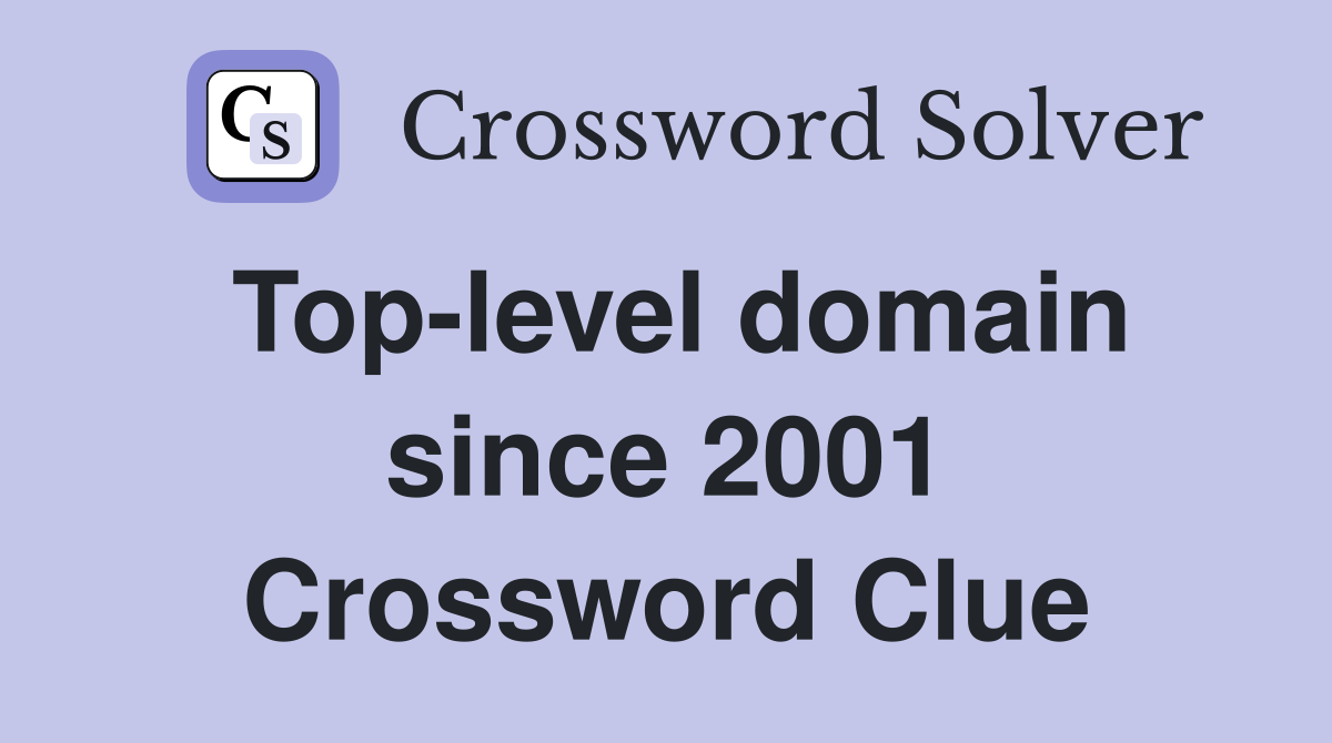 Top-level domain since 2001 Crossword Clue