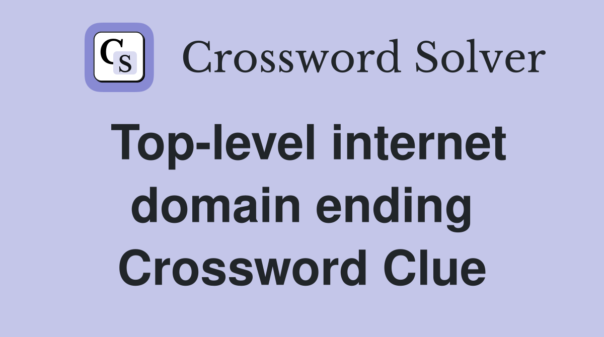 Top-level internet domain ending Crossword Clue
