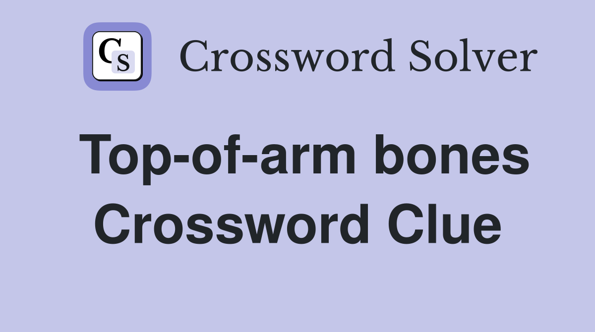 Top-of-arm bones Crossword Clue