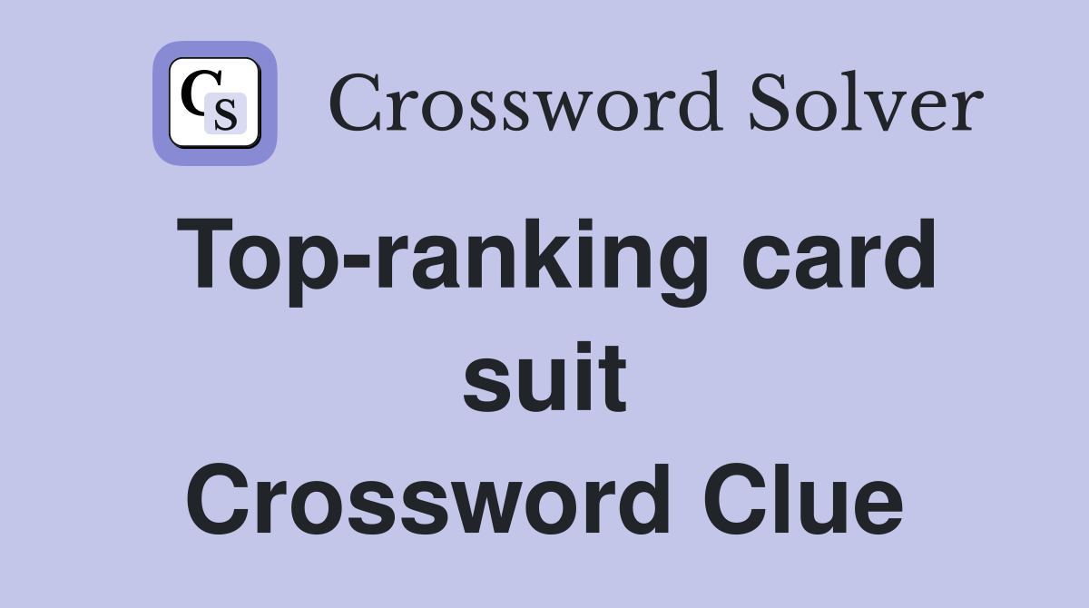 Top-ranking card suit Crossword Clue