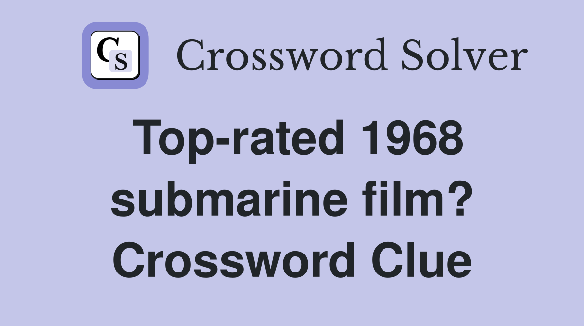 Top-rated 1968 submarine film? Crossword Clue