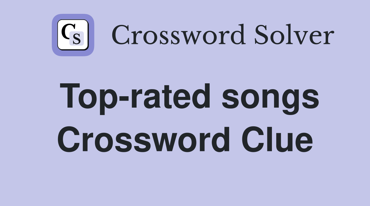 Top-rated songs Crossword Clue