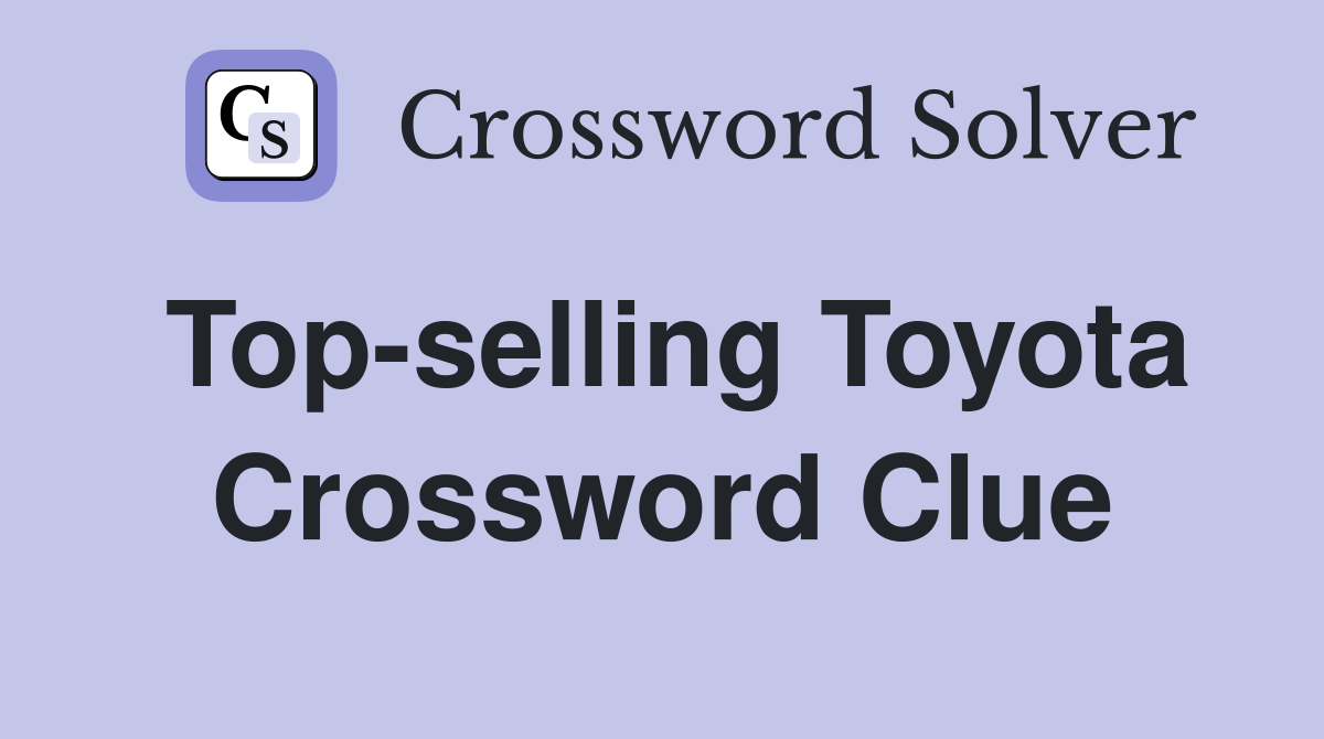 Top-selling Toyota Crossword Clue